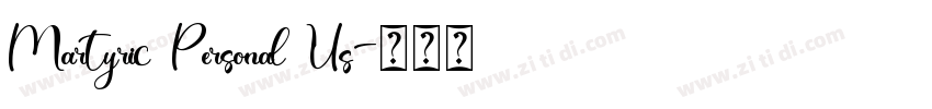 Martyric Personal Us字体转换 Martyric Personal Us字体转换
